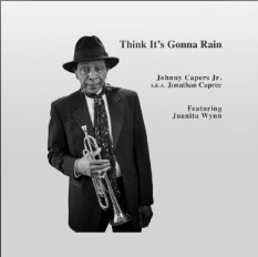 Johnny Capers Jr. Single “Think it’s Gonna Rain (featuring Juanita Wynn)” (Downloadable)